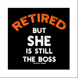 Retired - But She Is Still The Boss Posters and Art